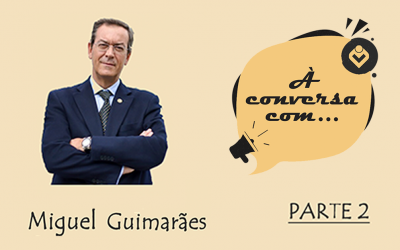 À Conversa com Miguel Guimarães (PARTE 2)